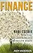 Finance: Understanding Real Estate - Investing, Taxes and Wealth (How to Invest, Real Estate Investment, Real Estate Investor, Buying a House, Selling Home, House Investing)