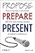Propose, Prepare, Present: How to become a successful, effective, and popular speaker at industry conferences