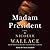 Madam President by Nicolle Wallace