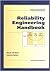 Reliability Engineering Handbook