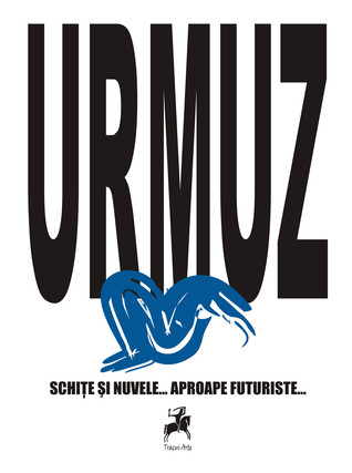 Schițe și nuvele... aproape futuriste...