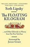 The Floating Kilogram: and Other Editorials on Money from The New York Sun
