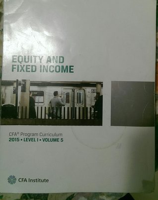 Equity and Fixed Income (CFA Program Curriculum Level 1 2015, #5)