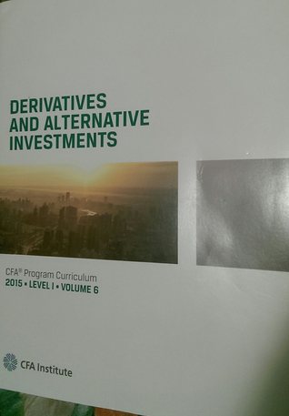 Derivatives and Alternative Investments (CFA Program Curriculum Level 1 2015, #6)