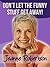 Don't Let the Funny Stuff Get Away by Jeanne Robertson