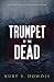 Trumpet of the Dead: A Thriller (Raven Trilogy Book 2)