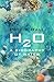 H2O: A Biography of Water
