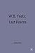 W.B.Yeats: Last Poems (Casebooks Series, 20)