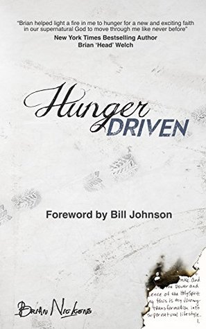 Hunger Driven: Forward By Bill Johnson (Kindle Edition)