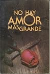 No Hay Amor Mas G...