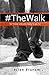 The Walk: For those who are ready to go far