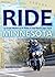 Ride Minnesota: 23 Great Motorcycle Rides in the North Star State