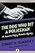 The Dog Who Bit a Policeman (Inspector Porfiry Rostnikov Mysteries)
