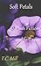 Soft Petals: 9 Flash Fictio...