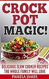 Crock Pot Magic! ...
