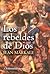 Los Rebeldes De Dios/ the Rebels of God (Spanish Edition)