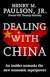 Dealing with China by Henry M. Paulson Jr.