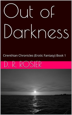 Out of Darkness (Cirenthian Chronicles, #1)