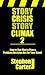 Story Crisis, Story Climax 2: What Story Arc in Film Can Teach Novelists (Crisis Climax)