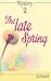 Mystery: The Late Spring