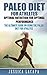 Paleo: Paleo Diet for Athletes Optimal Nutrition for Optimal Performance: The Ultimate Guide on Using The Paleo Diet for Athletes