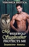 My Werewolf Stepbrother Protects Me