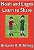 Noah and Logan Learn To Share: An illustrated children's book