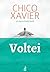 Voltei by Francisco Cândido Xavier