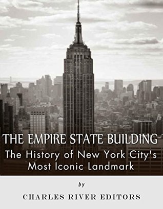The Empire State Building: The History of New York City’s Most Iconic Landmark (Kindle Edition)