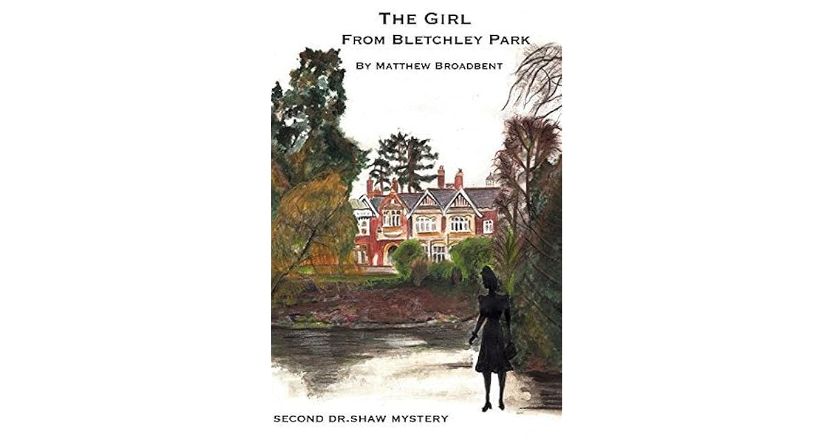 The Girl from Bletchley Park by Matthew Broadbent