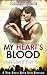 My Heart's Blood: A New Adult, Rock Star Serial (Hard Love & Dark Rock Book 1)
