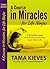 A Course in Miracles for Life Ninjas by Tama Kieves