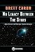 No Legacy Between the Stars
