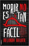 Morir no es tan fácil by Belinda Bauer
