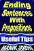 Ending Sentences with Prepositions: Useful Tips (English Daily Use Book 23)