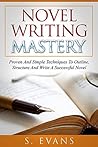 Novel Writing Mastery by S.   Evans