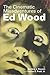 The Cinematic Misadventures of Ed Wood by Andrew J. Rausch