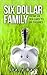 Six Dollar Family: From Six...