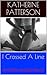 I Crossed A Line: An Erotic Lesbian Novel