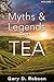 Myths & Legends of Tea, Vol...