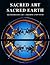 Sacred Art Sacred Earth