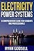 Electricity Power Systems: A Comprehensive Guide for Students and Professionals (Electrical Engineering Book 3)