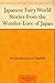 Japanese Fairy World Stories from the Wonder-Lore of Japan