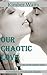 Our Chaotic Love (Chaotic, #1)