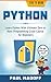 Python: Learn Python With Ultimate Zero to Hero Programming Crash Course for Beginners (Python, Python Programming, Python for Dummies, Python Coding, ... Python Course, Python for Beginners)