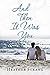 And Then It Was You (The Qu...
