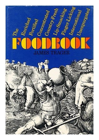 The Enriched, Fortified, Concentrated, Country-fresh, Lip-smacking, Finger-licking, International, Unexpurgated Foodbook