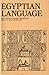 Egyptian Language: Easy Lessons in Egyptian Hieroglyphics