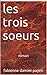 Les trois soeurs (French Edition)