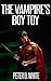 The Vampire's Boy Toy (Boy Toys of the Paranormal Book 2)